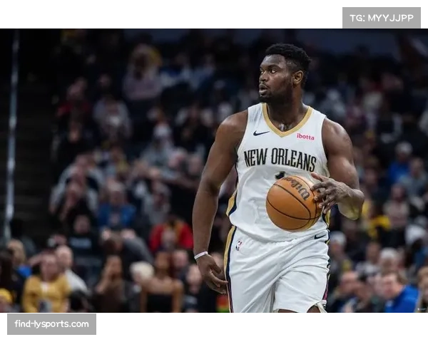 鹈鹕体型优势利用：威廉森英格拉姆组合在对抗空间篮球时的内线冲击策略优化